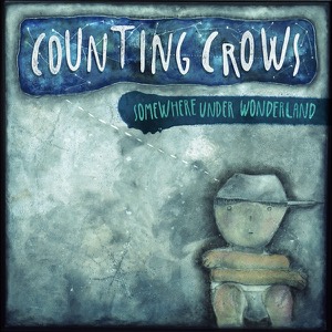 Somewhere Under Wonderland by Counting Crows