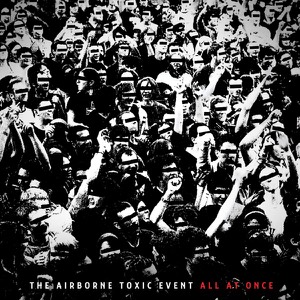 All At Once by The Airborne Toxic Event